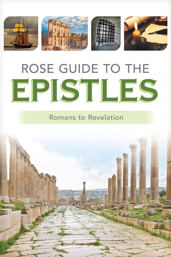 Rose Guide to the Epistles: Charts and Overviews from Romans to Revelation